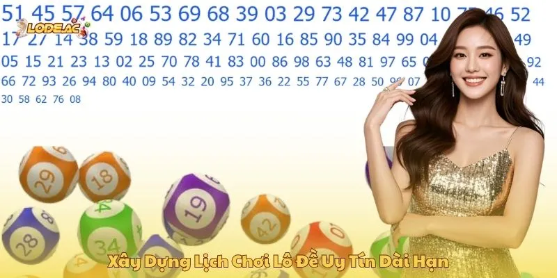 Xây dựng lịch chơi lô đề uy tín dài hạn